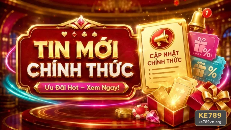 Tải App KE789: Hướng Dẫn Đọc Giao Diện, Tin Mới Và Điều Kiện Khuyến Mãi Cho Người Mới