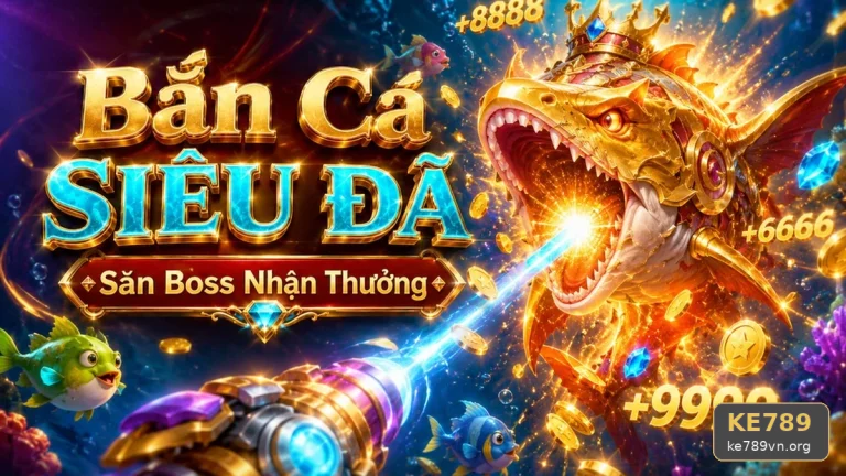 Bắn Cá Săn Thưởng KE789 Tại ke789vn.org: Đọc Chi Tiết Giao Diện Và Kiểm Tra Đường Dẫn, Tên Miền Trước Khi Đăng Nhập – Góc Kiểm Chứng Theo Tên Miền